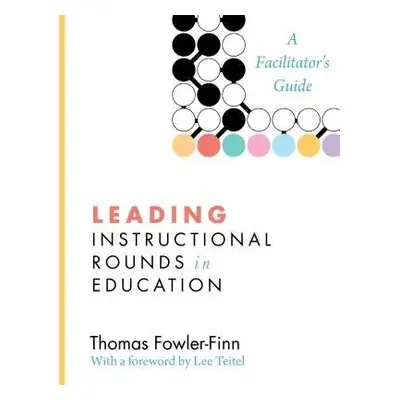 Leading Instructional Rounds in Education - Fowler-Finn, Thomas