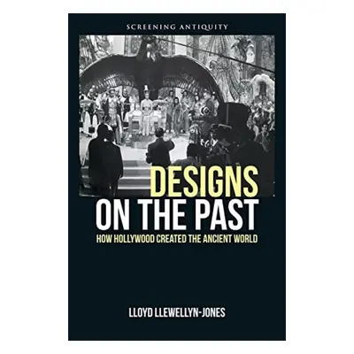 Designs on the Past - Llewellyn-Jones, Lloyd