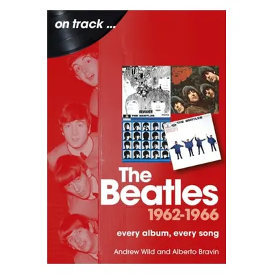 Beatles 1962 to 1966 On Track - Wild, Andrew a Bravin, Alberto