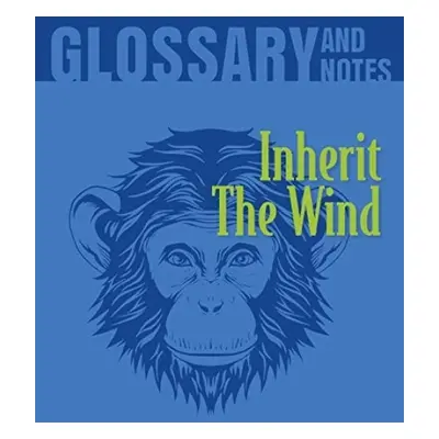 Inherit The Wind Glossary and Notes