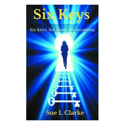 Six Keys - Clarke, Sue L.