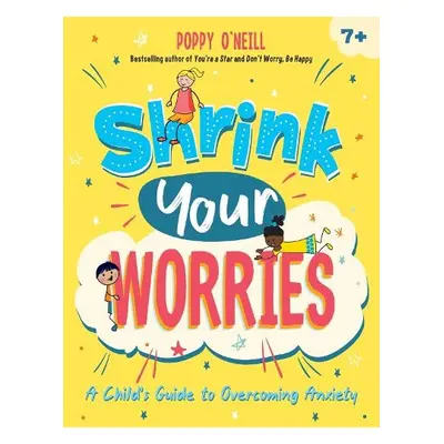 Shrink Your Worries - O'Neill, Poppy