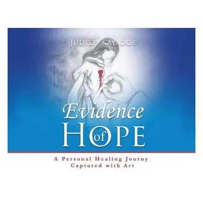 Evidence of Hope - Kayadoe, Judith