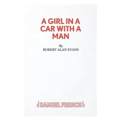 Girl In A Car With A Man - Evans, Robert Alan