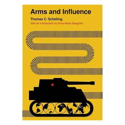 Arms and Influence - Schelling, Thomas C.