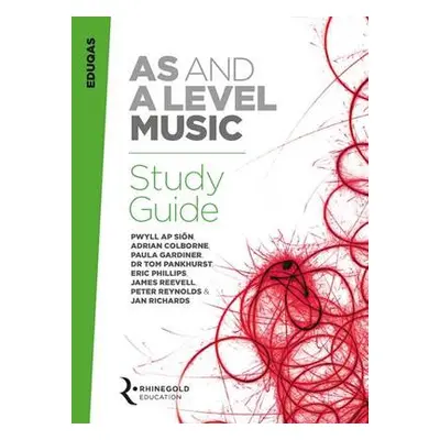 Eduqas AS And A Level Music Study Guide - Ap Sion, Dr. Pwyll a Colborne, Adrian a Gardiner, Paul