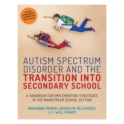 Autism Spectrum Disorder and the Transition into Secondary School - Murin, Marianna a Hellriegel