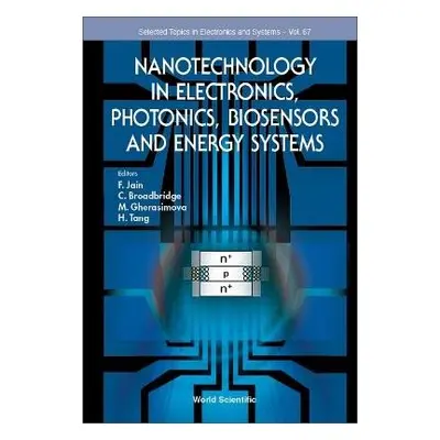 Nanotechnology In Electronics, Photonics, Biosensors And Energy Systems