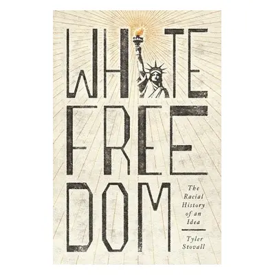 White Freedom - Stovall, Tyler