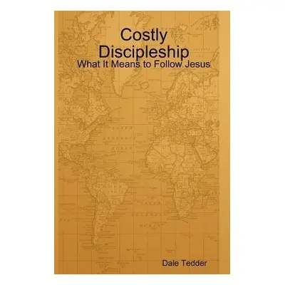 Costly Discipleship - Tedder, Dale