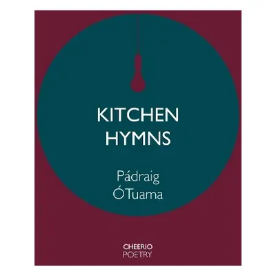 Kitchen Hymns - O Tuama, Padraig