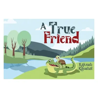 True Friend - Kaushal, Rakesh