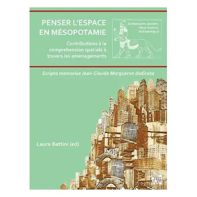 Penser l'Espace En Mesopotamie