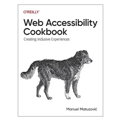 Web Accessibility Cookbook - Matuzovic, Manuel