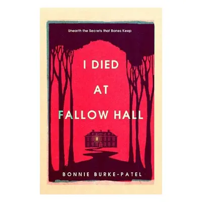 I Died at Fallow Hall - Burke-Patel, Bonnie