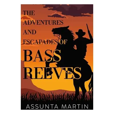 Adventures and Escapades of Bass Reeves - Martin, Assunta