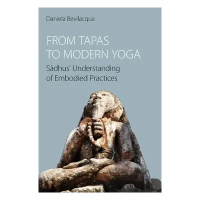 From Tapas to Modern Yoga - Bevilacqua, Daniela