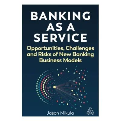 Banking as a Service - Mikula, Jason