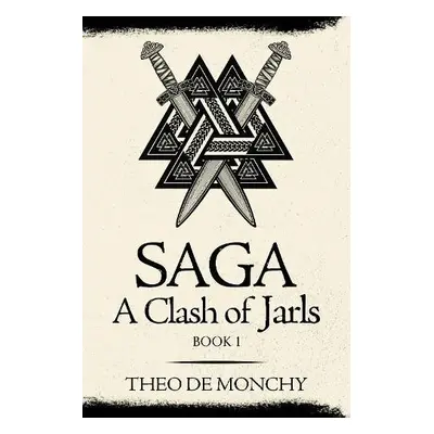 Saga: A Clash of Jarls - de Monchy, Theo