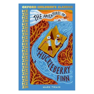 Oxford Children's Classics: The Adventures of Huckleberry Finn - Twain, Mark