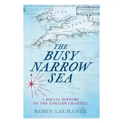 Busy Narrow Sea - Laurance, Robin