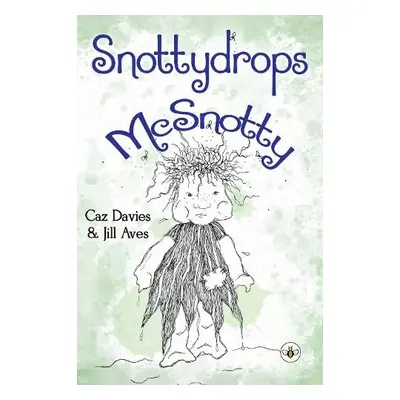 Snottydrops McSnotty - Davies, Caz