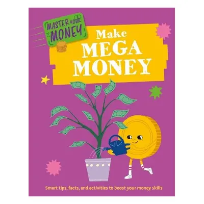 Master Your Money: Make Mega Money - Howell, Izzi