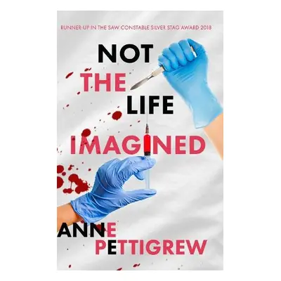 Not the Life Imagined - Pettigrew, Anne