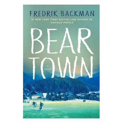 Beartown - Backman, Fredrik