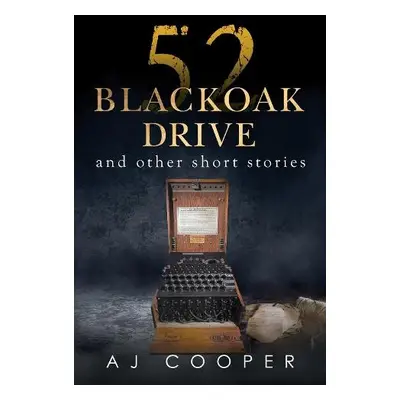 52 Blackoak Drive and other short stories - Cooper, AJ