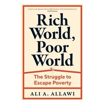 Rich World, Poor World - Allawi, Ali A.