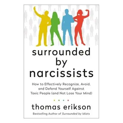 Surrounded by Narcissists - Erikson, Thomas