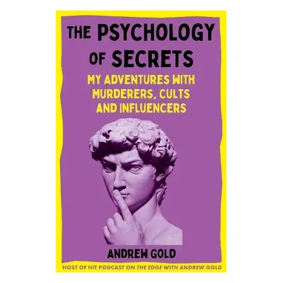 Psychology of Secrets - Gold, Andrew