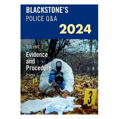 Blackstone's Police QaA's 2024 Volume 2: Evidence and Procedure - Lawry, Jo (Retired Detective, 