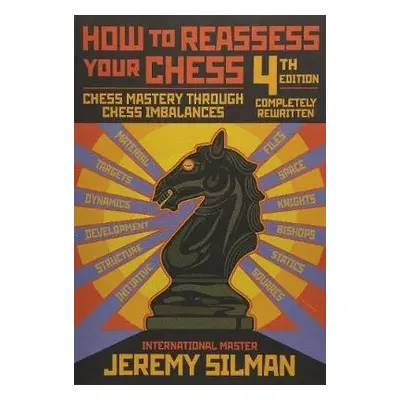 How to Reassess Your Chess - Silman, Jeremy