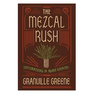 Mezcal Rush - Greene, Granville