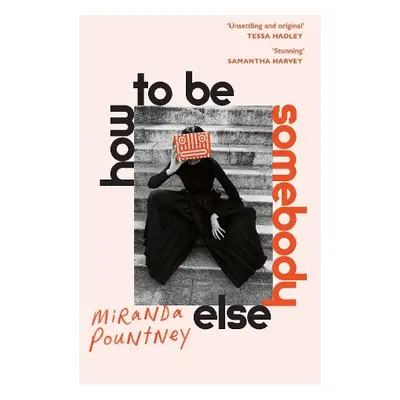 How to Be Somebody Else - Pountney, Miranda