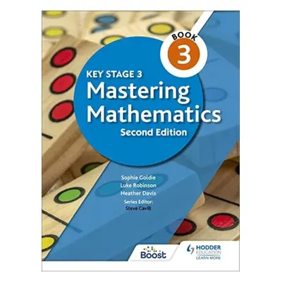 Key Stage 3 Mastering Mathematics Book 3 - Goldie, Sophie a Robinson, Luke a Davis, Heather