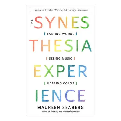 Synesthesia Experience - Seaberg, Maureen (Maureen Seaberg)