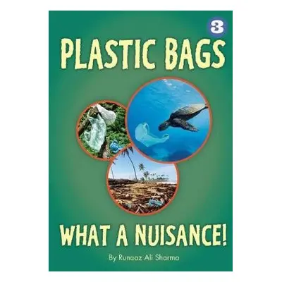 Plastic Bags - What A Nuisance! - Ali Sharma, Runaz