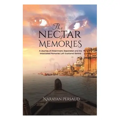 Nectar of Memories - Persaud, Narayan