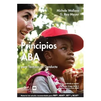 Principios ABA para T?cnicos de Conducta - Wallace, Michele a Mayers, G Roy