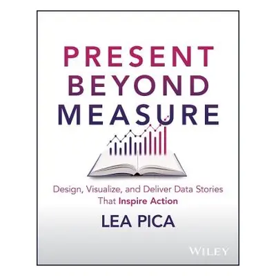 Present Beyond Measure - Pica, Lea