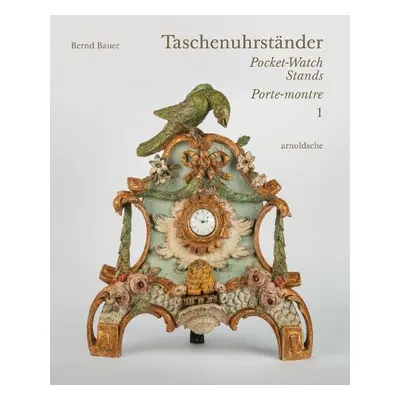 Taschenuhrstander Porte-Montre Pocket-Watch Stands - Bauer, Bernd