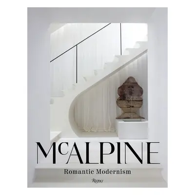 McAlpine: Romantic Modernism - Mcalpine, Bobby a Sully, Susan