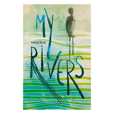 My Rivers - Sehic, Faruk