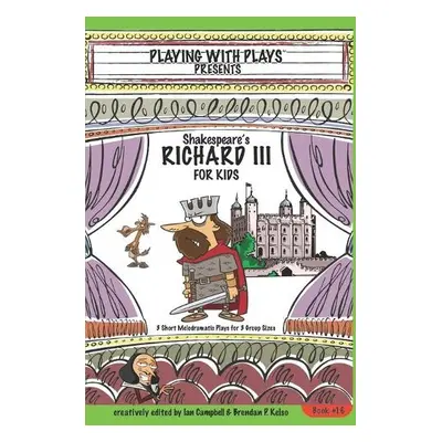 Shakespeares Richard III for Kids 3 - Ian Campbell