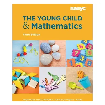 Young Child and Mathematics, Third Edition - Turrou, Angela Chan a Johnson, Nicholas C. a Franke