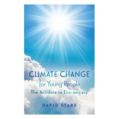 Climate Change for Young People - Stark, David