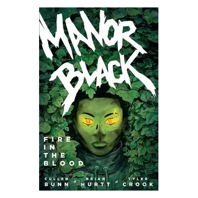 Manor Black Volume 2: Fire in the Blood - Bunn, Cullen a Hurtt, Brian